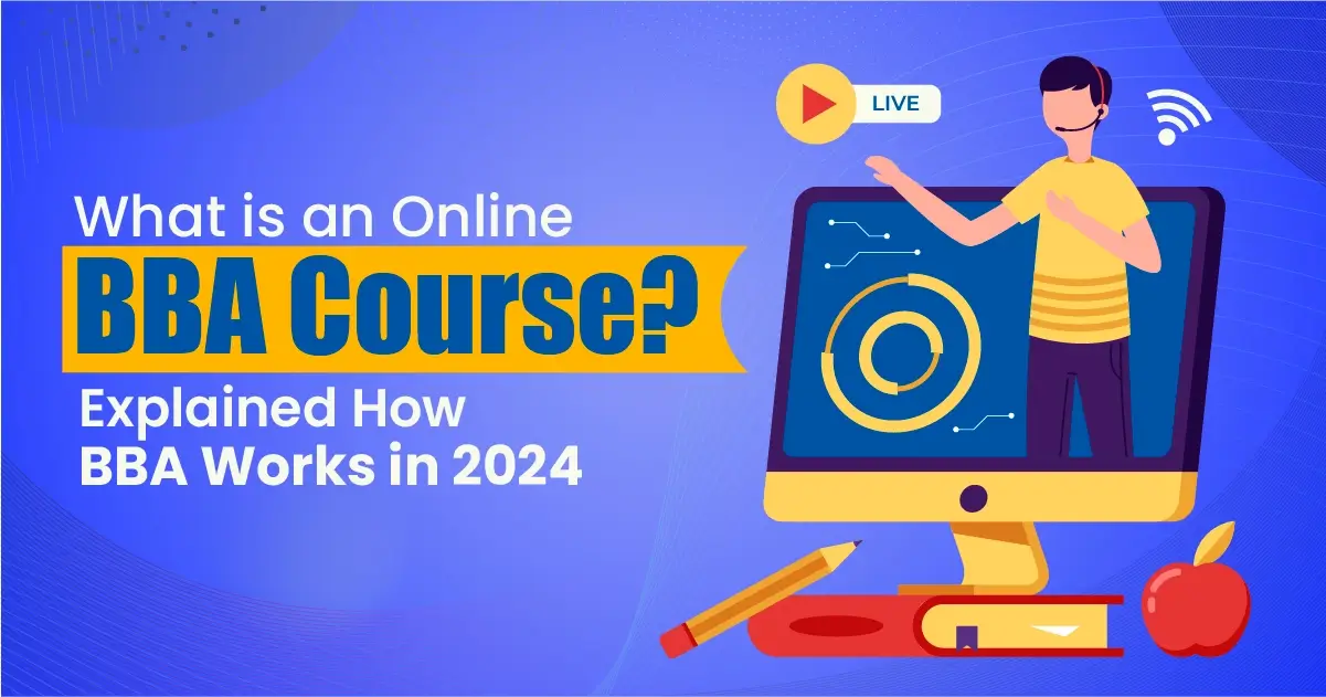 What is an online BBA course? Explained How BBA Works in 2024